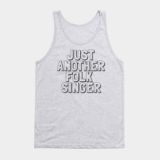 Just Another Folk Singer Tank Top